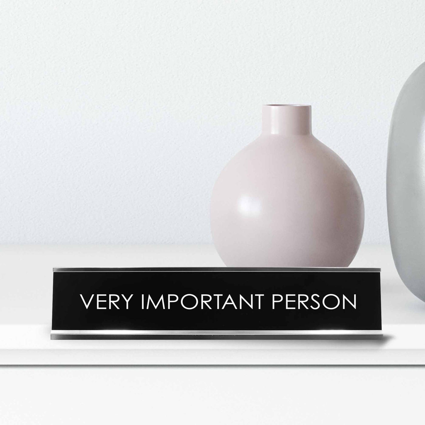 “VERY IMPORTANT PERSON” Novelty Desk Sign (2" x 10") – Funny Office Desk Decor – VIP Nameplate