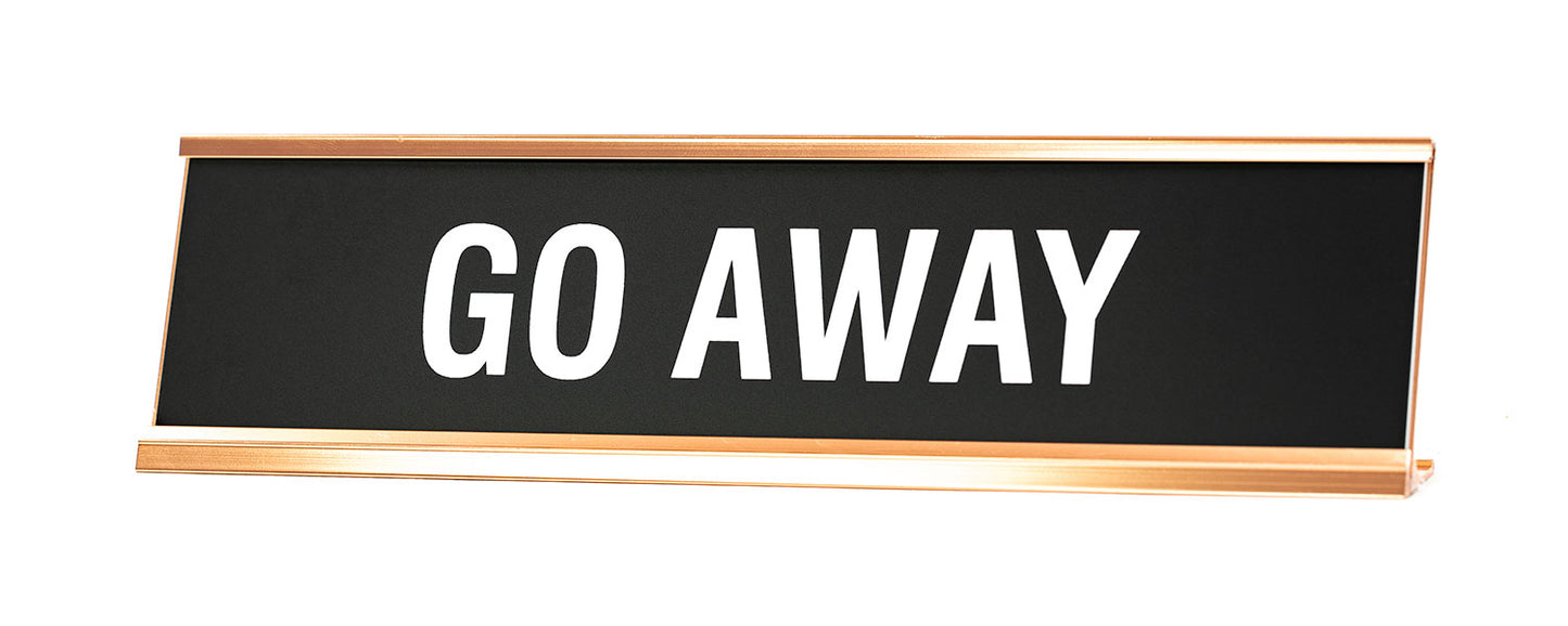GO AWAY Novelty Desk Sign