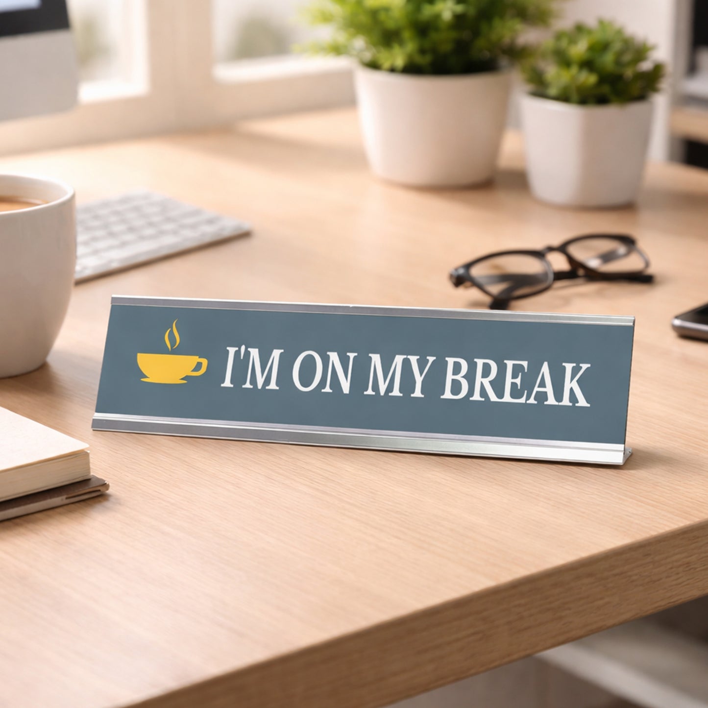 I'm On My Break, Silver Frame Desk Sign (2x8)