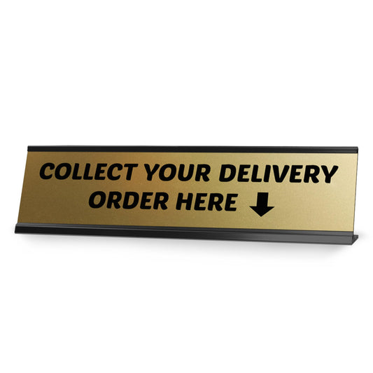 Collect Your Delivery Order Here Black Frame Desk Sign - Office Desk Sign