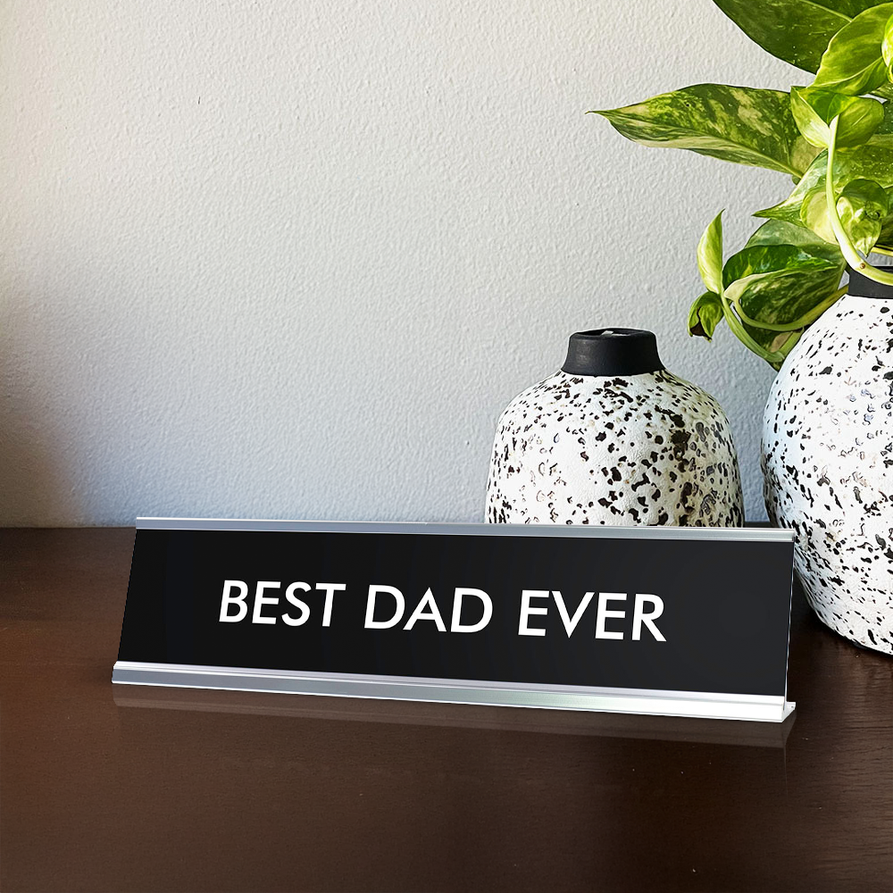 BEST DAD EVER Novelty Desk Sign