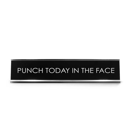 “Punch Today in the Face” Novelty Desk Sign (2" x 8") – Funny Motivational Office Desk Decor – Sarcastic Nameplate