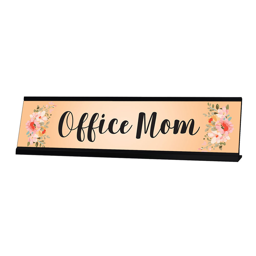 Office Mom, Orange Floral Designer Office Gift Desk Sign (2 x 8")