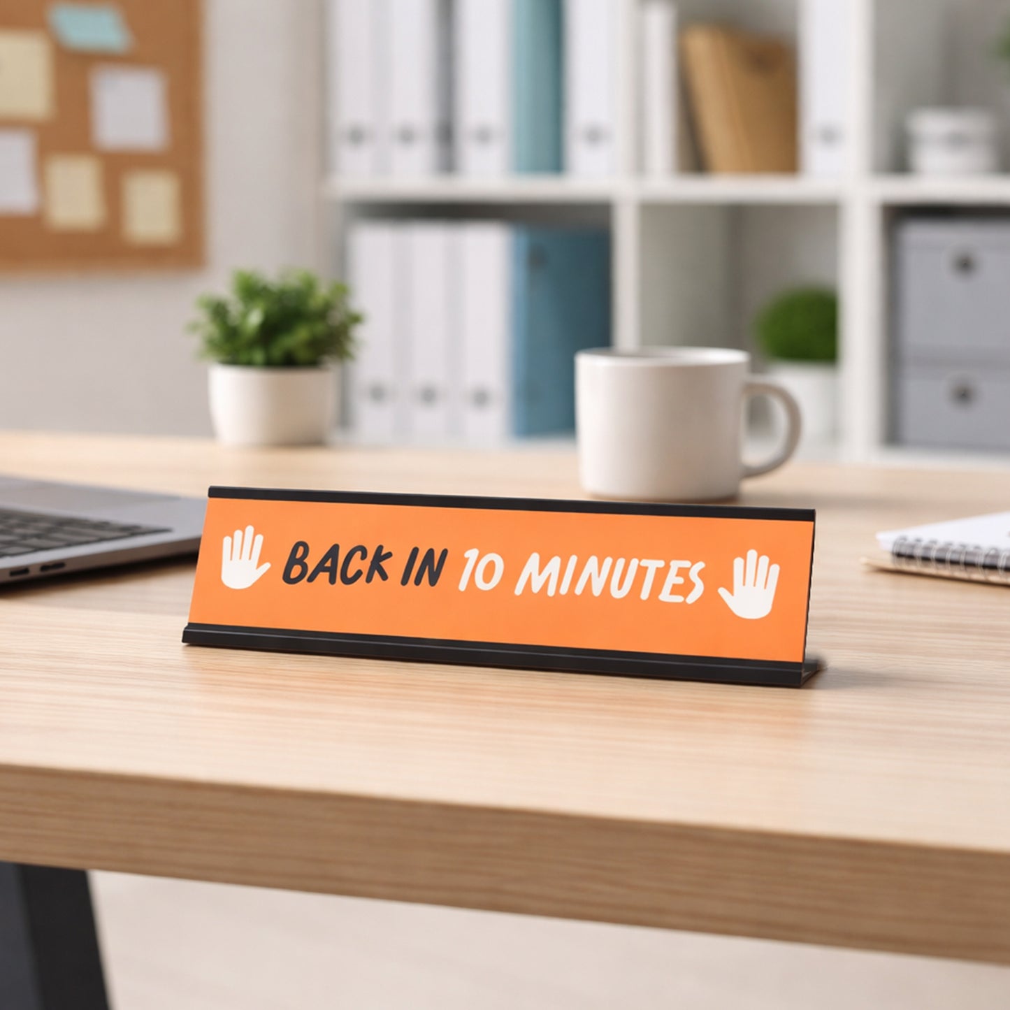 Back in 10 minutes, Orange and White Black Frame Desk Sign (2 x 8")