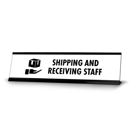 Shipping and Receiving Staff, Black Frame Desk Sign - Office Desk Sign