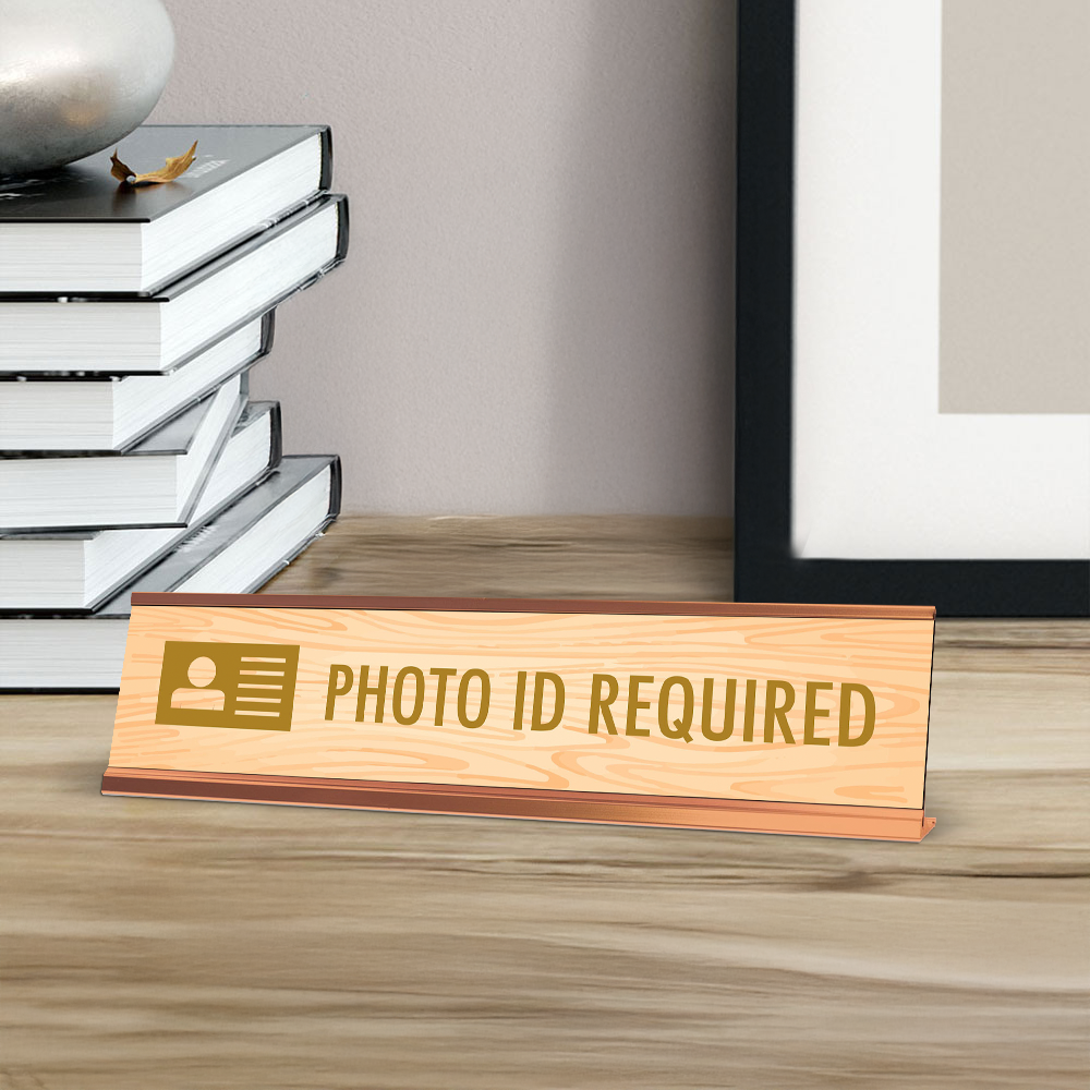 Photo ID Required, Wood Style Gold Frame, Desk Sign (2x8")
