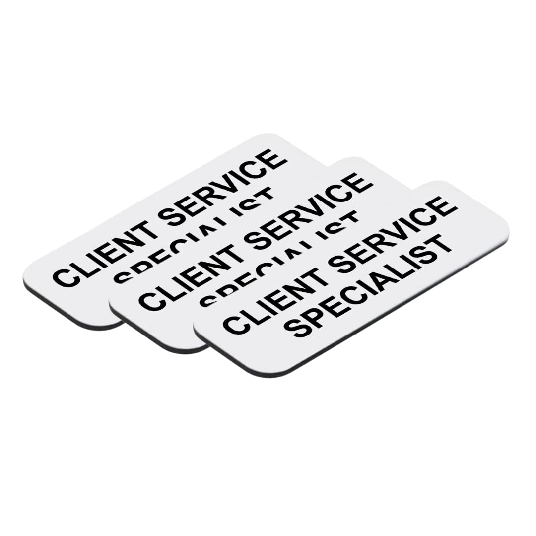 Client Service Specialist 1 x 3" Name Tag/Badge, (3 Pack)