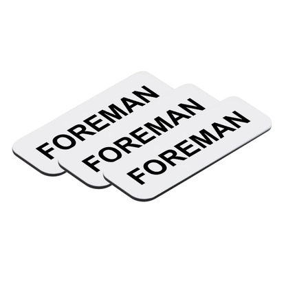 Foreman 1 x 3" Name Tag/Badge, (3 Pack)