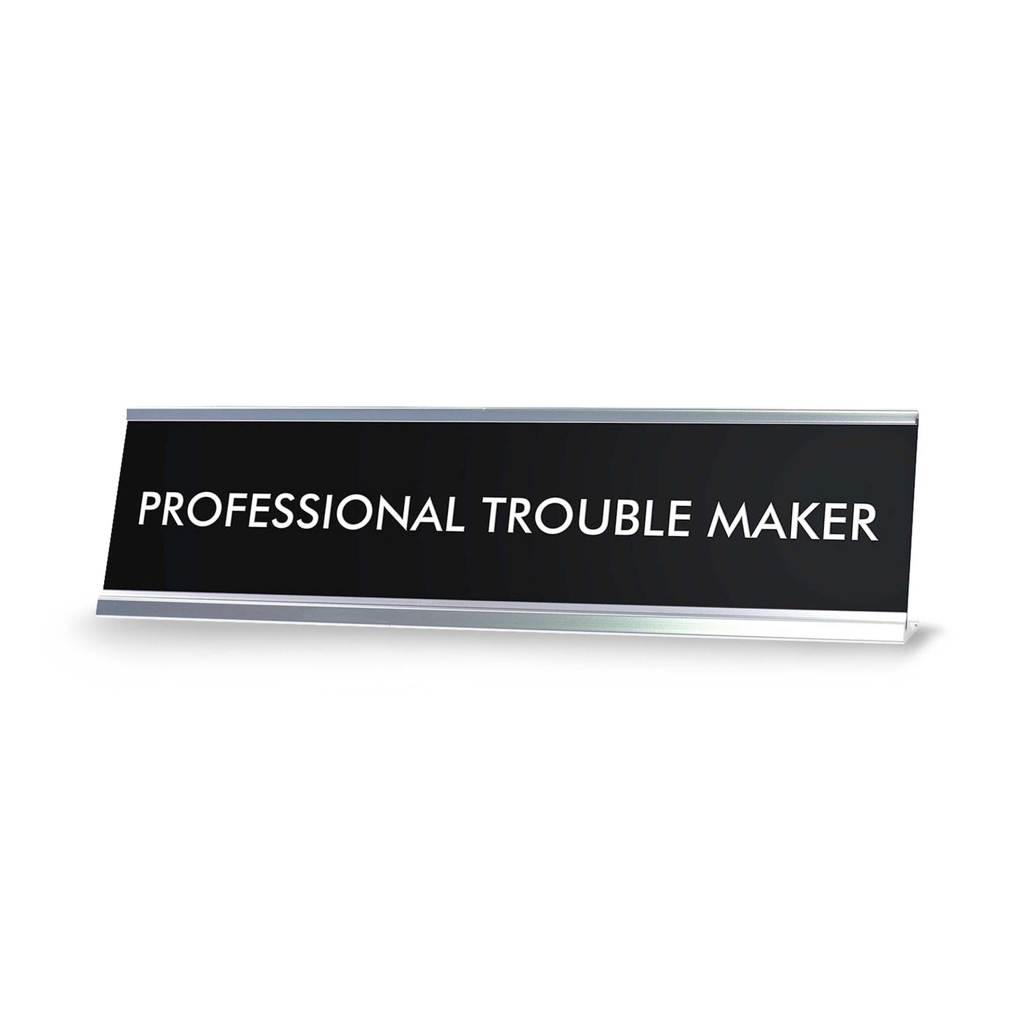 Signs ByLITA “PROFESSIONAL TROUBLE MAKER” Novelty Desk Sign (2" x 8") – Funny Office Desk Decor – Sarcastic Nameplate