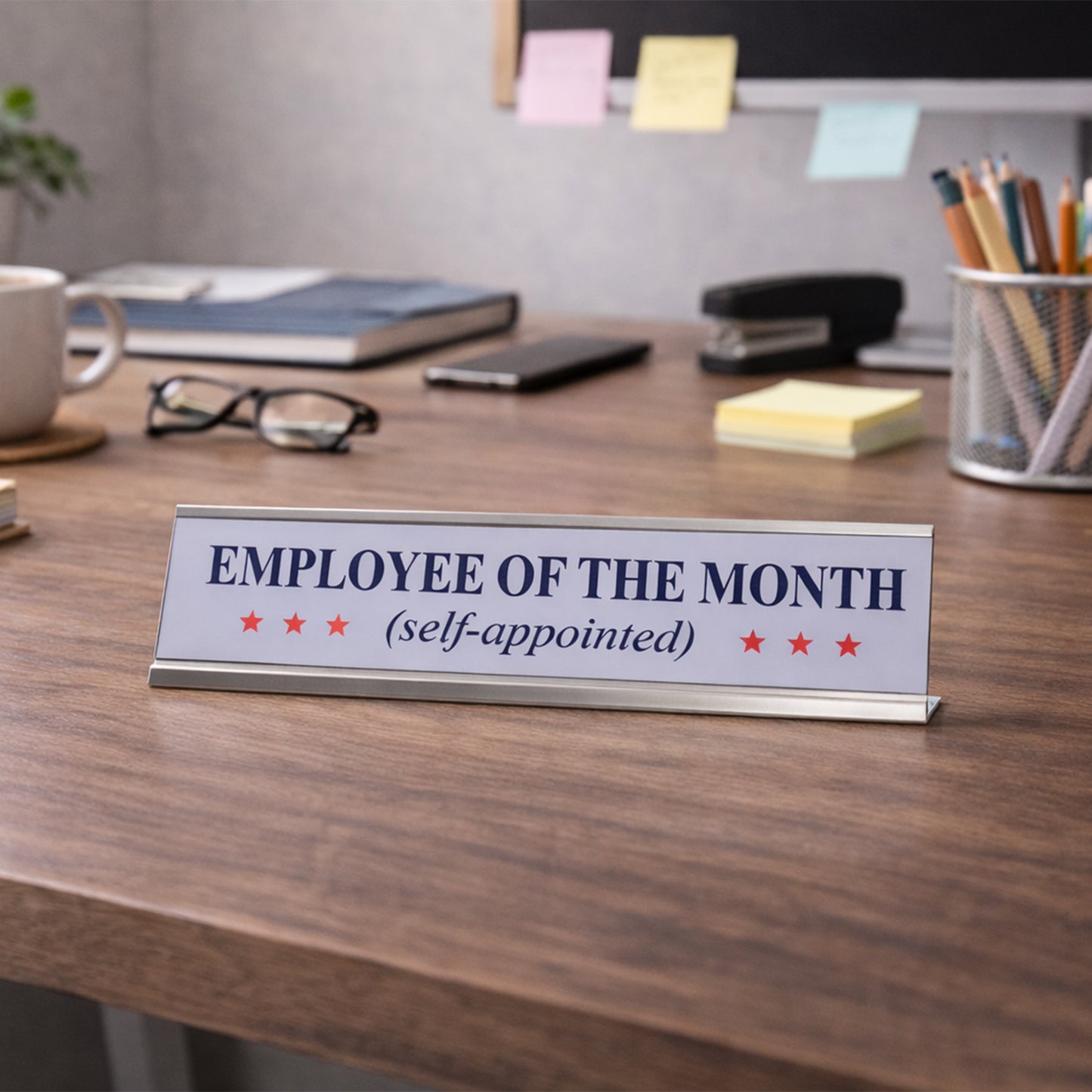Self-Appointed Employee of the Month Desk Sign (2" x 8") – Funny Office Desk Decor – Novelty Workplace Nameplate