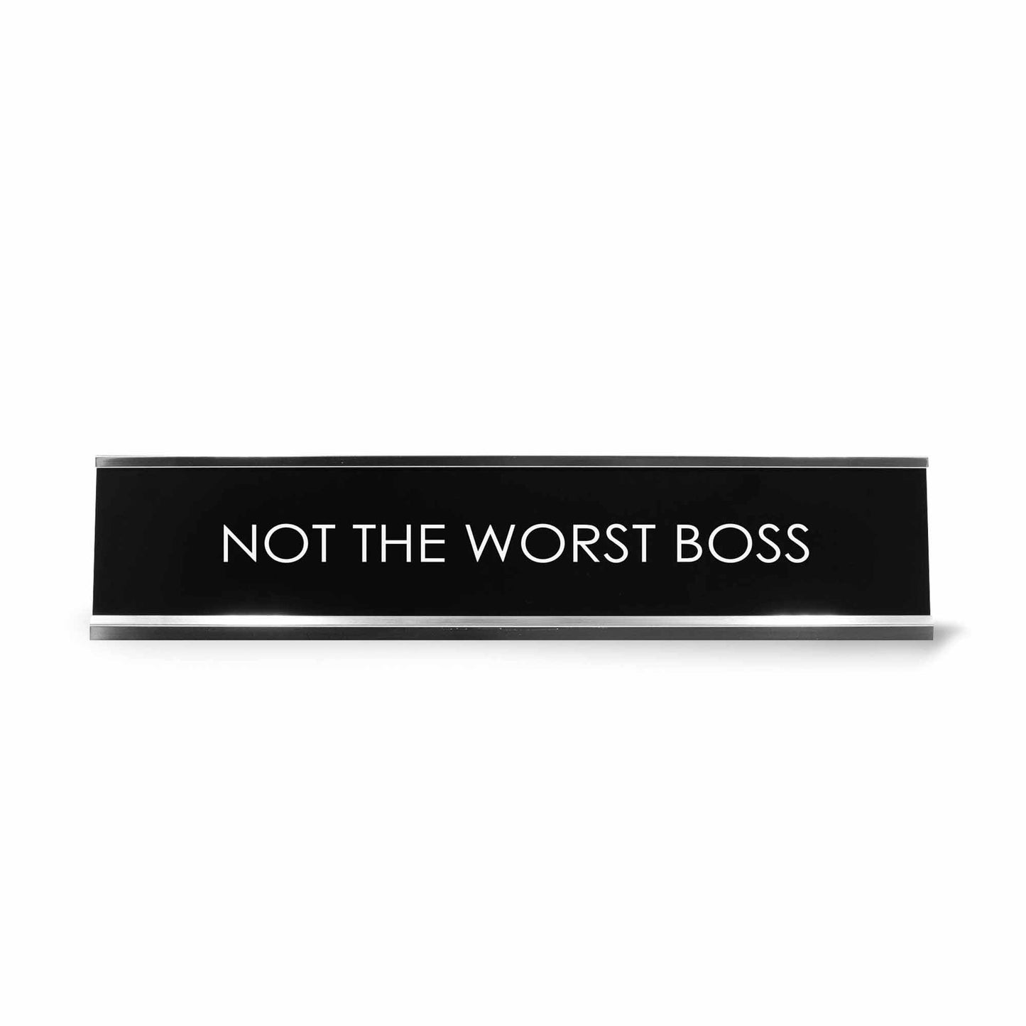 Not The Worst Boss Novelty Desk Sign