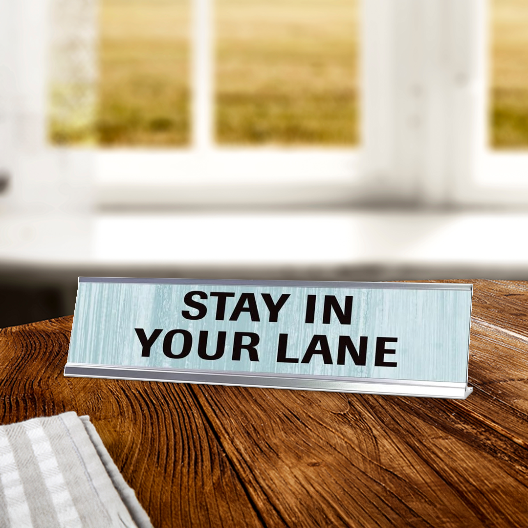 Stay In Your Lane Novelty Desk Sign (2x10") | Funny Office Decor
