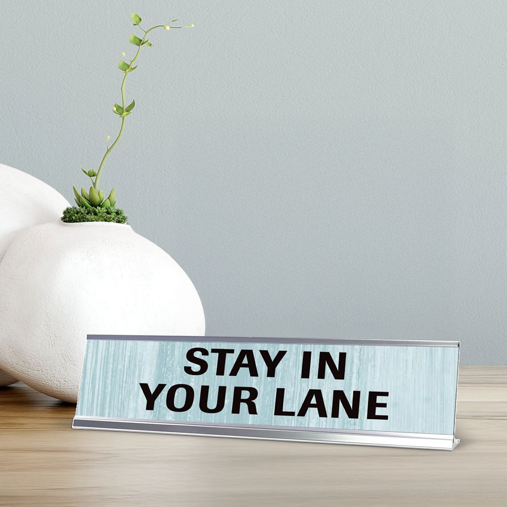 Stay In Your Lane Novelty Desk Sign (2x10") | Funny Office Decor