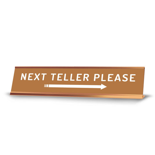 Next Teller Please - Office Desk Sign