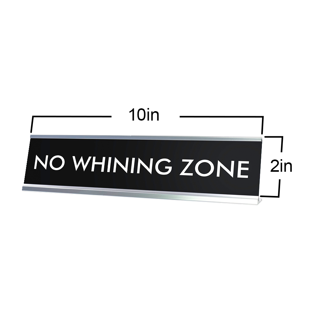 NO WHINING ZONE Novelty Desk Sign