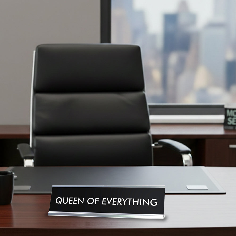 QUEEN OF EVERYTHING Novelty Desk Sign