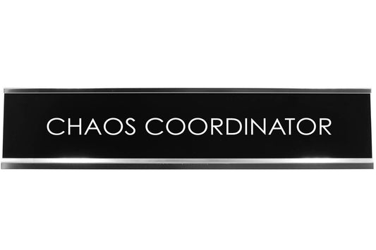 Chaos Coordinator Novelty Desk Sign - Office Desk Sign