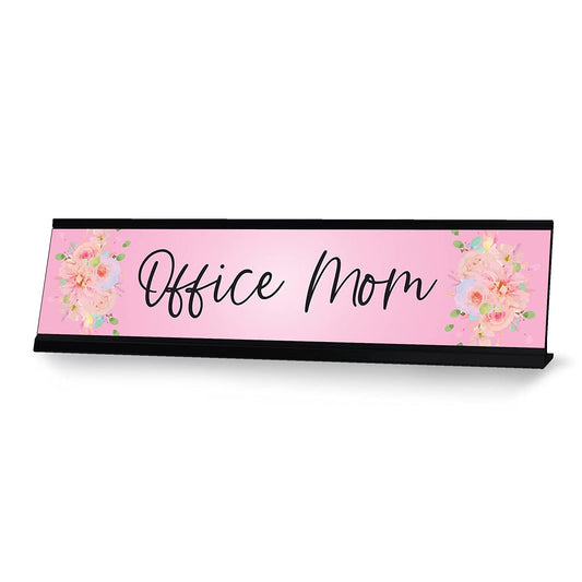 Office Mom, Pink Floral Designer Office Gift Desk Sign - Office Desk Sign