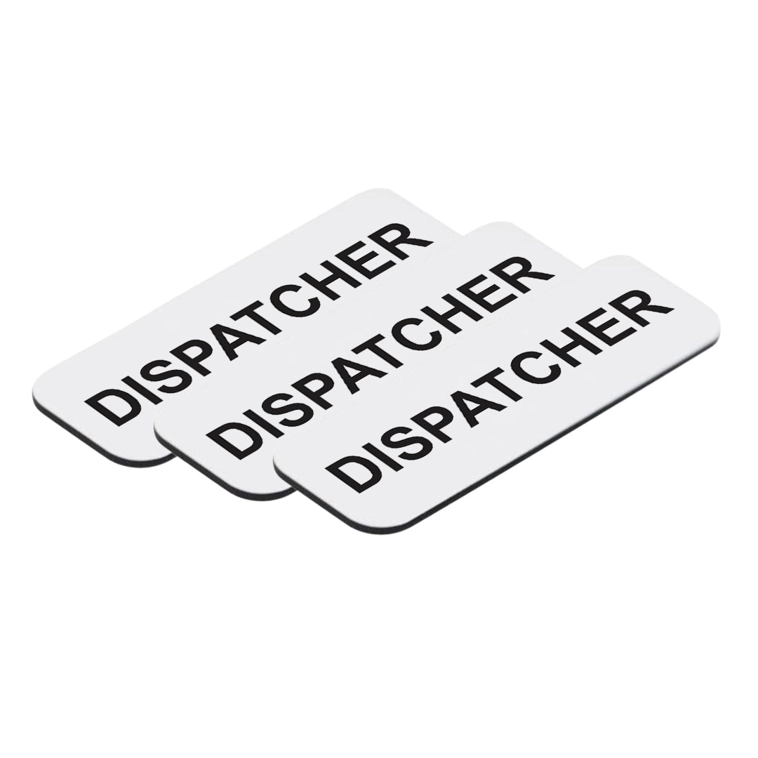 Dispatcher 1 x 3" Name Tag/Badge, (3 Pack)
