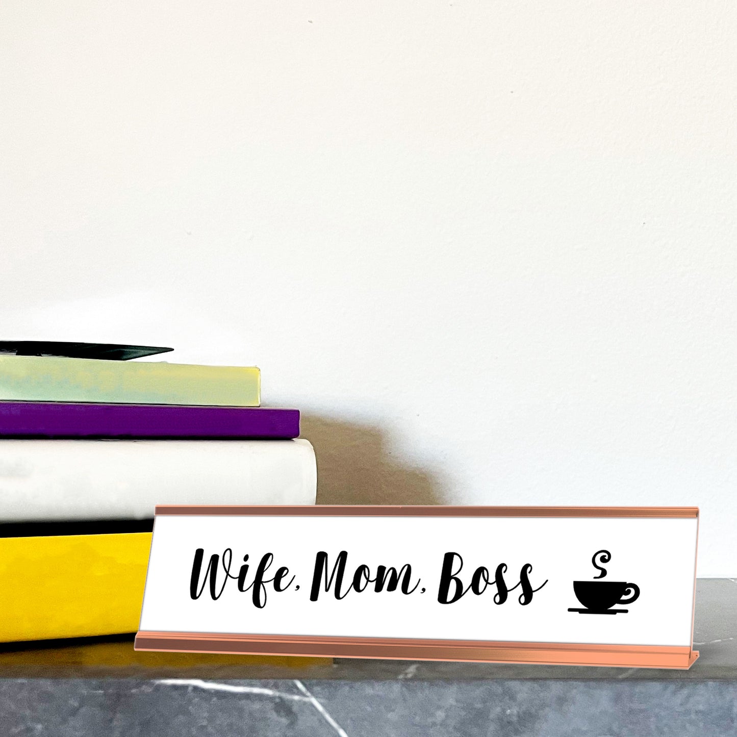 Wife, Mom, Boss Desk Sign, novelty nameplate (2 x 8")