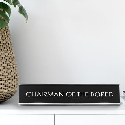 Chairman Of The Bored Novelty Desk Sign