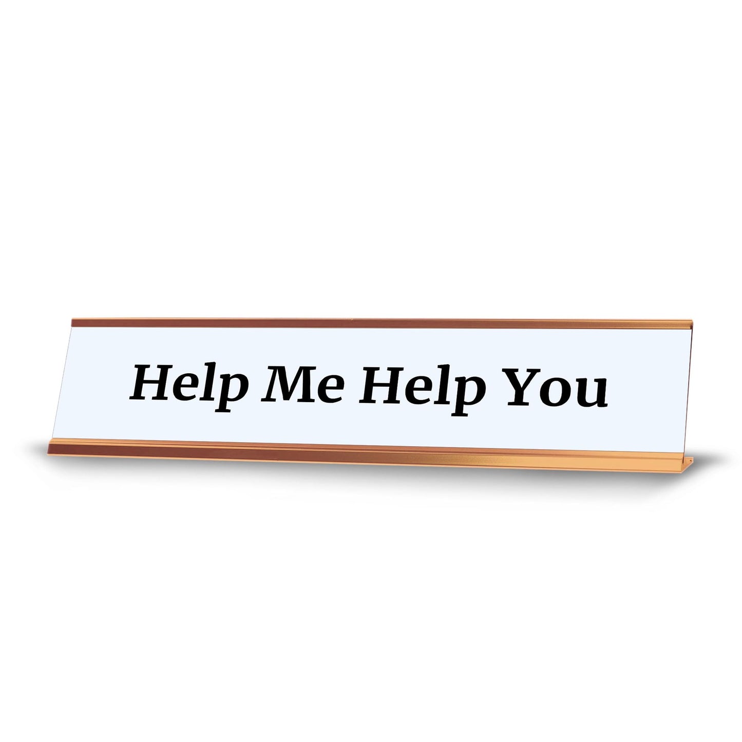 Help Me Help You 2 x 10" Desk Sign | Funny Home & Office Decor