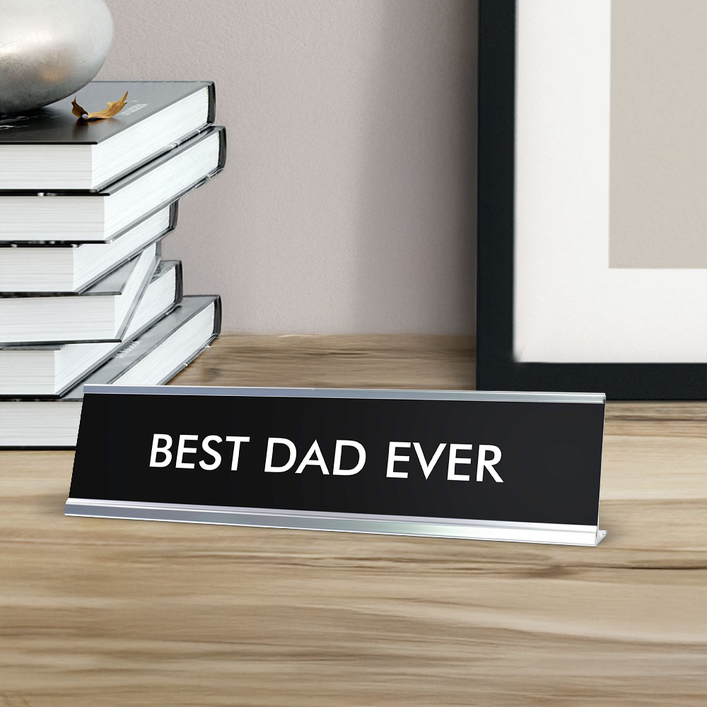 BEST DAD EVER Novelty Desk Sign