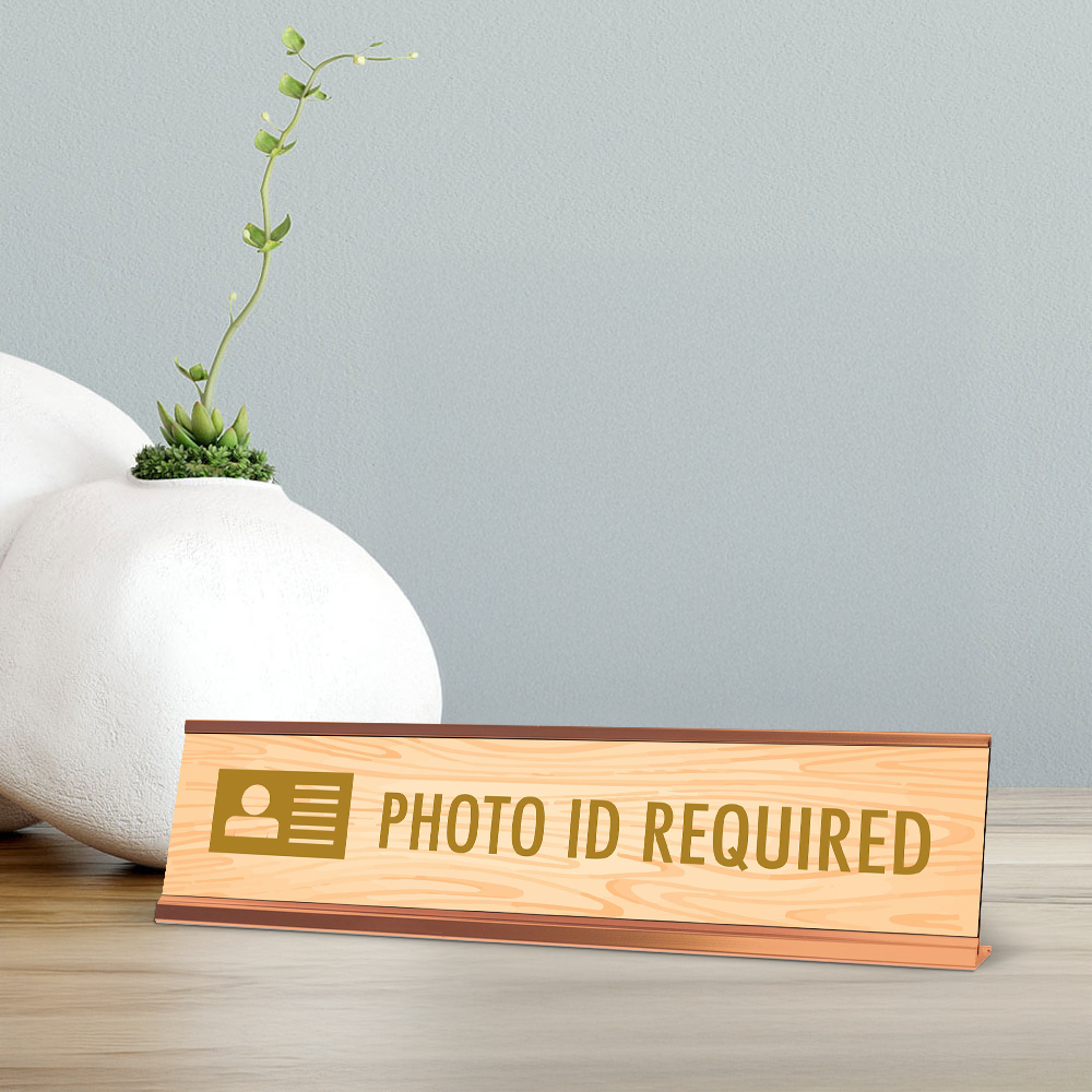 Photo ID Required, Wood Style Gold Frame, Desk Sign (2x8")