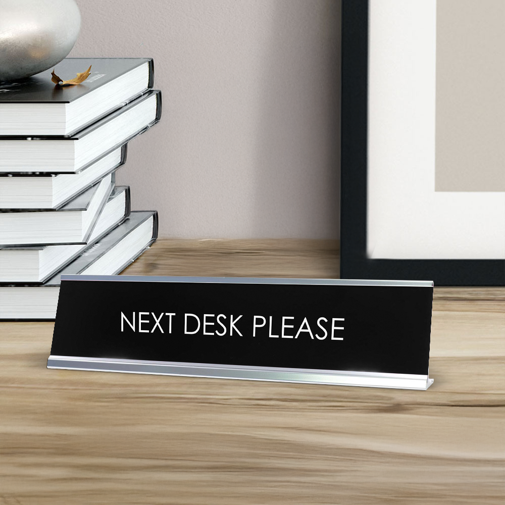 Next Desk Please Novelty Desk Sign
