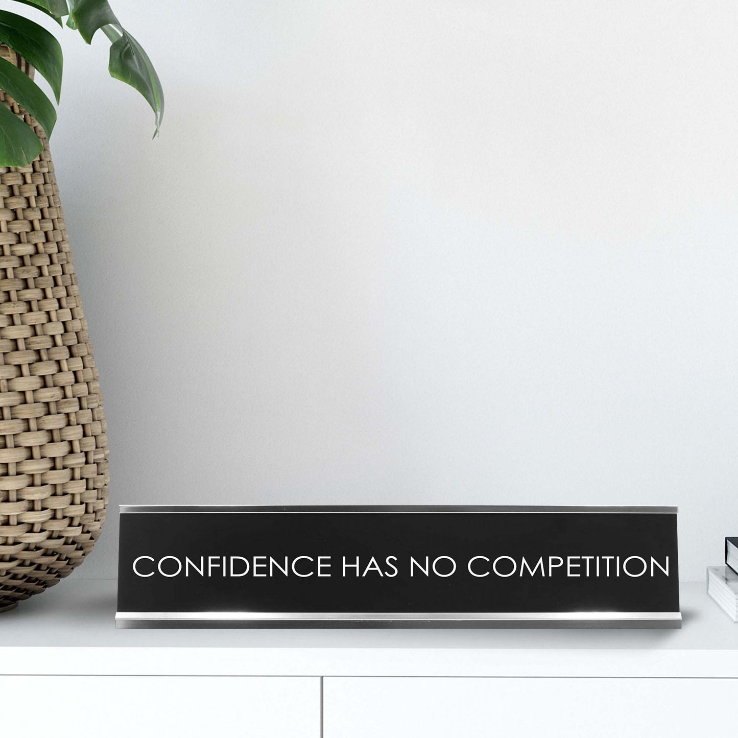 Confidence Has No Competition Novelty Desk Sign