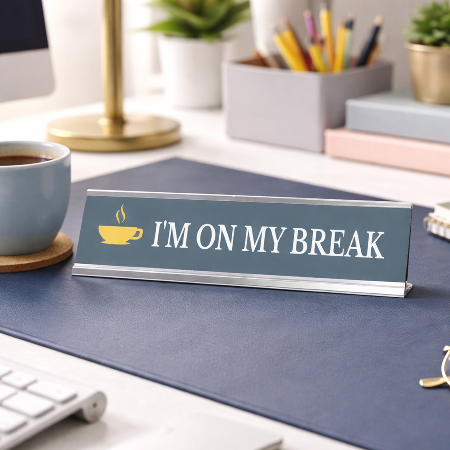 I'm On My Break, Silver Frame Desk Sign (2x8)