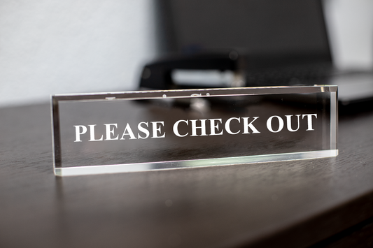Acrylic Desk Plate, Please Check Out 2" x 8" - Office Desk Accessories Décor - Office Desk Sign