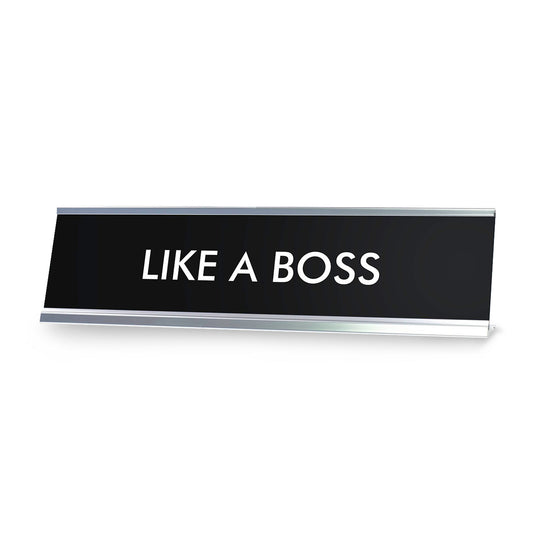 “LIKE A BOSS” Novelty Desk Sign (2" x 8") – Funny Office Desk Decor – Boss Humor Nameplate