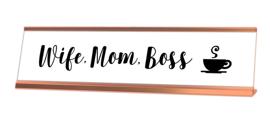 Wife, Mom, Boss Desk Sign, novelty nameplate - Office Desk Sign
