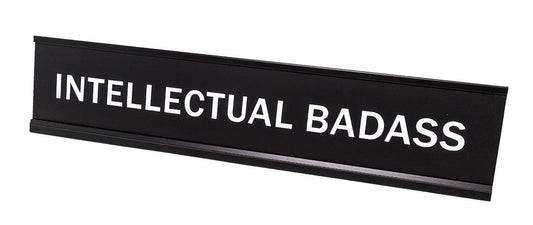 Intellectual Badass 2"x10" Novelty Nameplate Desk Sign - Office Desk Sign