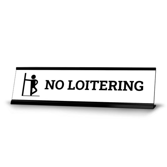 No Loitering Man, Black Frame, Desk Sign - Office Desk Sign