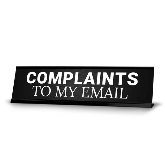 Complaints to My Email Office Decoration Gift Black Frame Desk Sign - Office Desk Sign