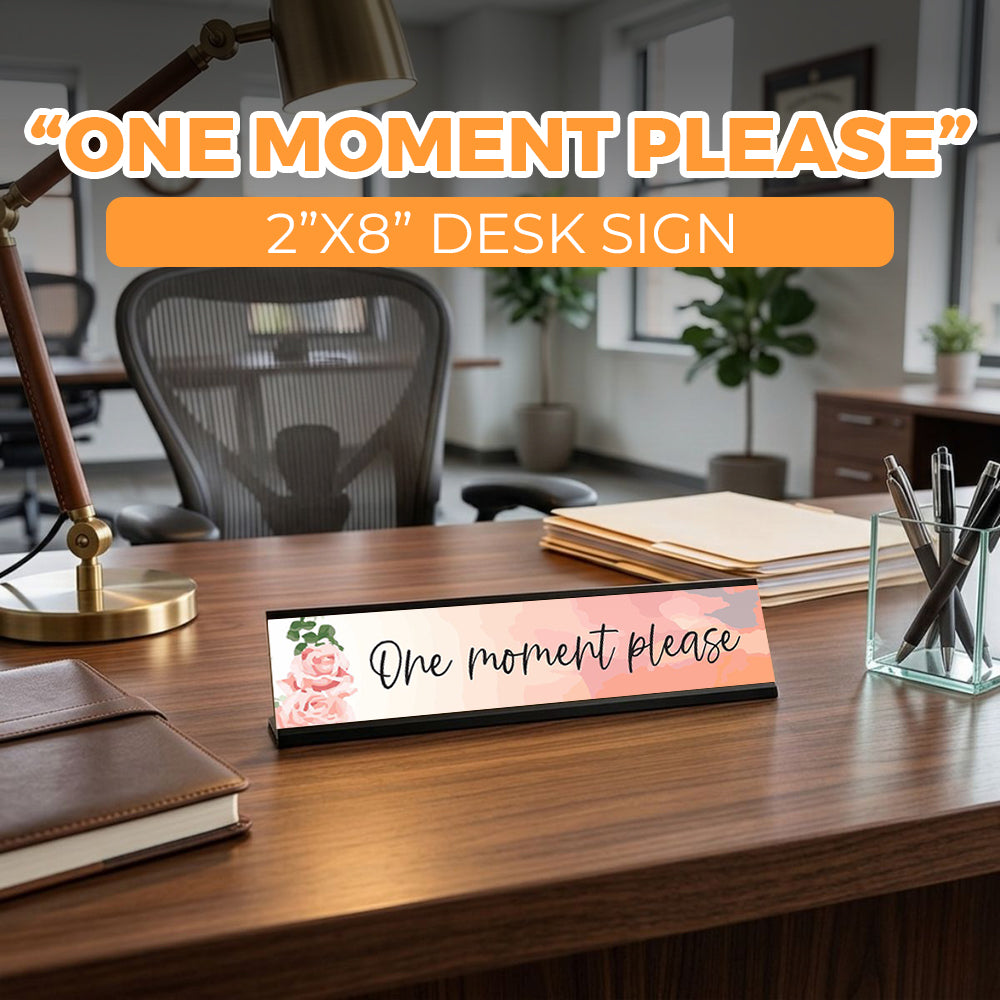 One moment please, Designer Office Gift Desk Sign (2 x 8")