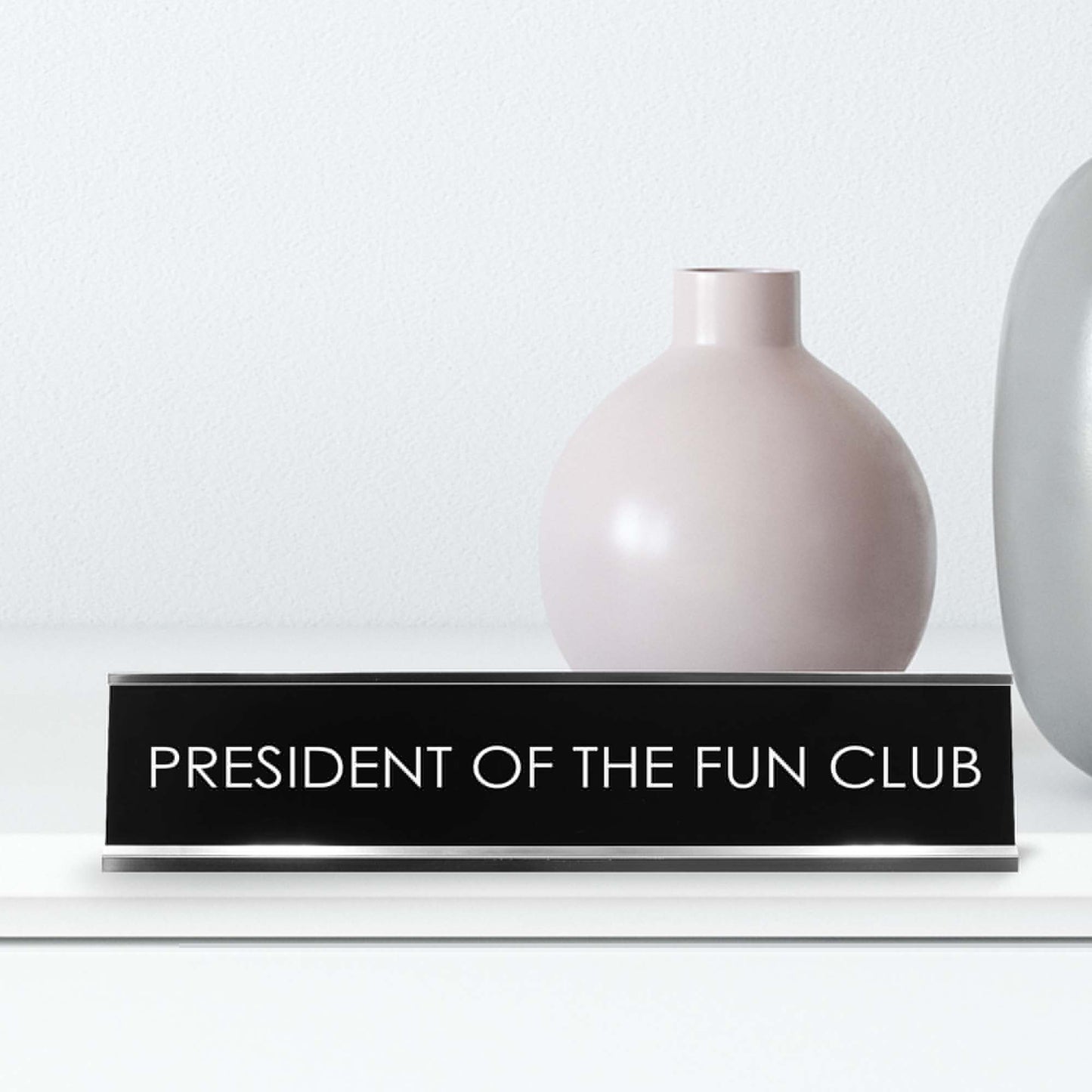 “President of The Fun Club” Novelty Desk Sign (2" x 8") – Funny Office Desk Decor – Playful Nameplate
