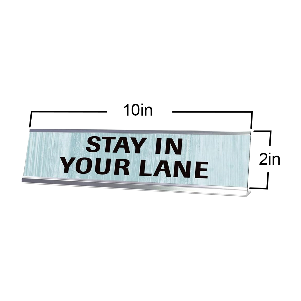 Stay In Your Lane Novelty Desk Sign (2x10") | Funny Office Decor