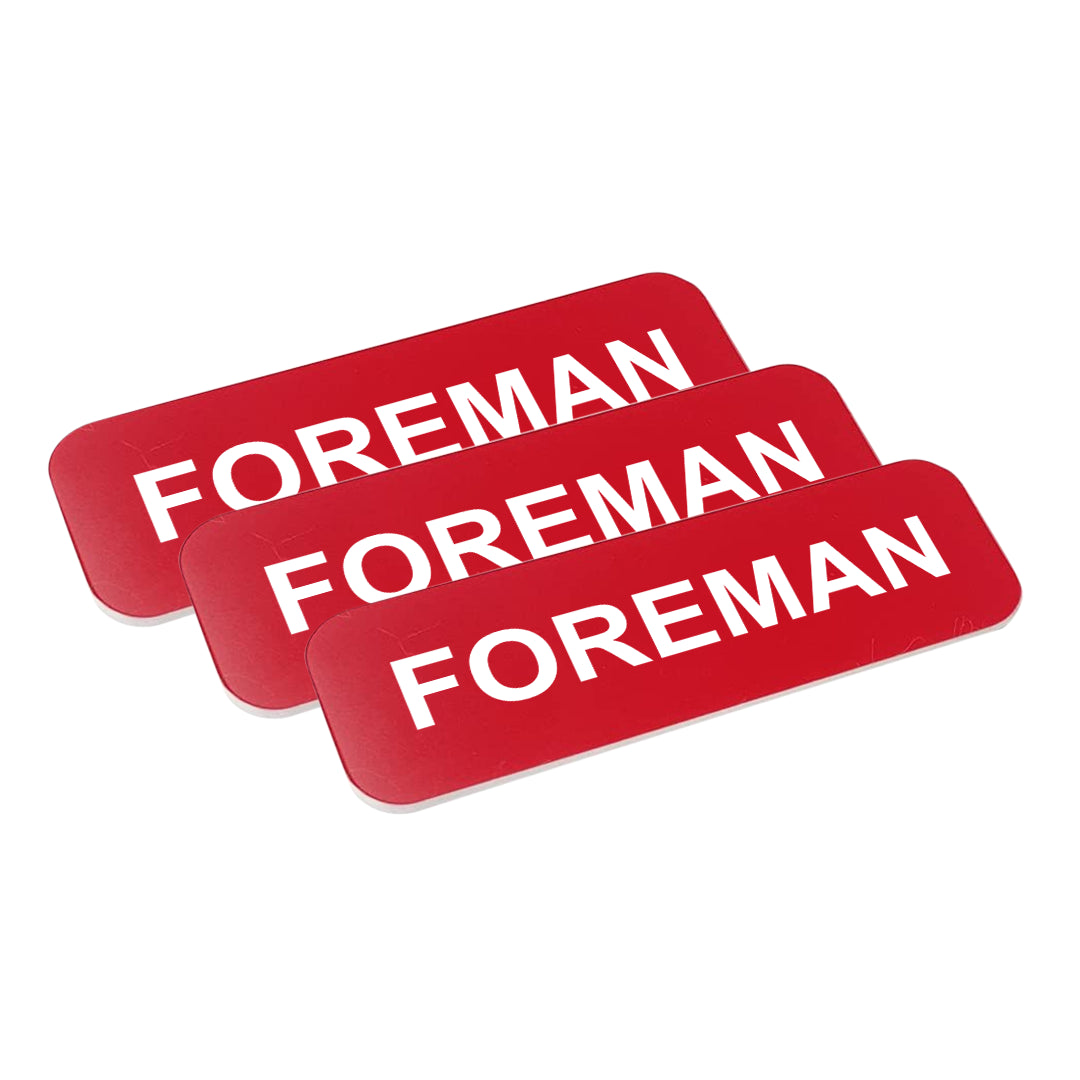 Foreman 1 x 3" Name Tag/Badge, (3 Pack)