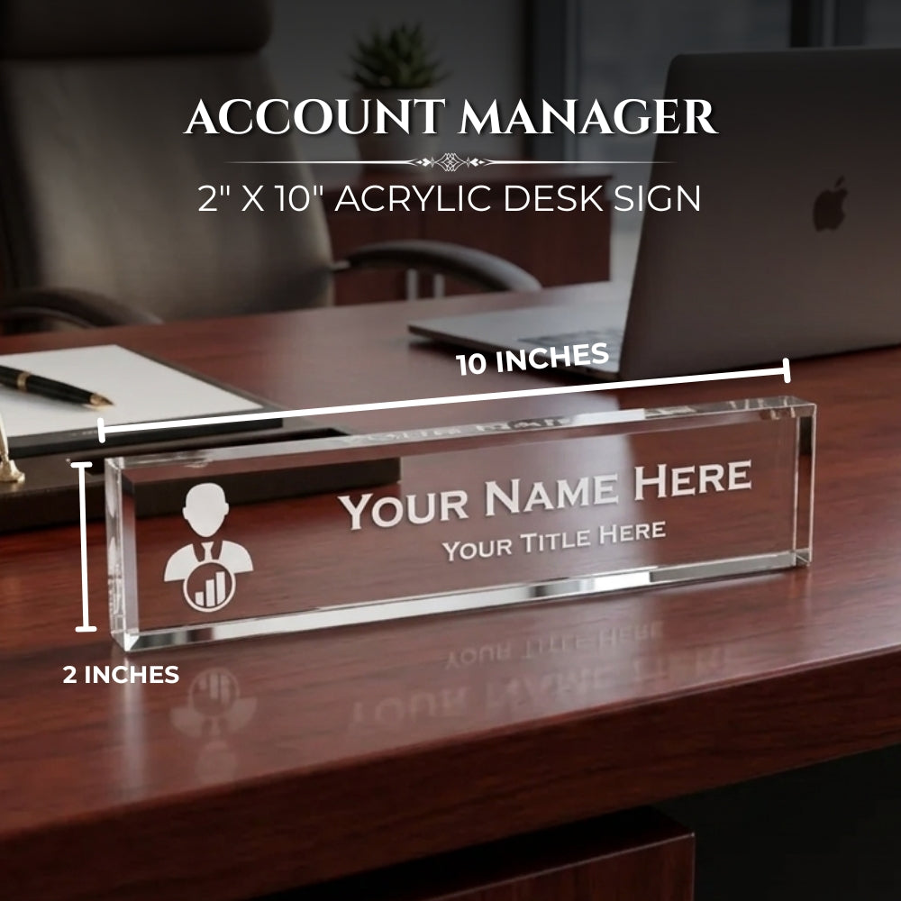 Account manager, Personalized Acrylic Desk Sign (2 x 10")
