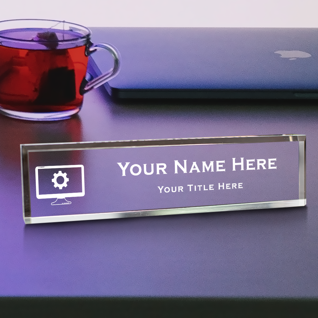 Technical support, Personalized Acrylic Desk Sign (2 x 10")