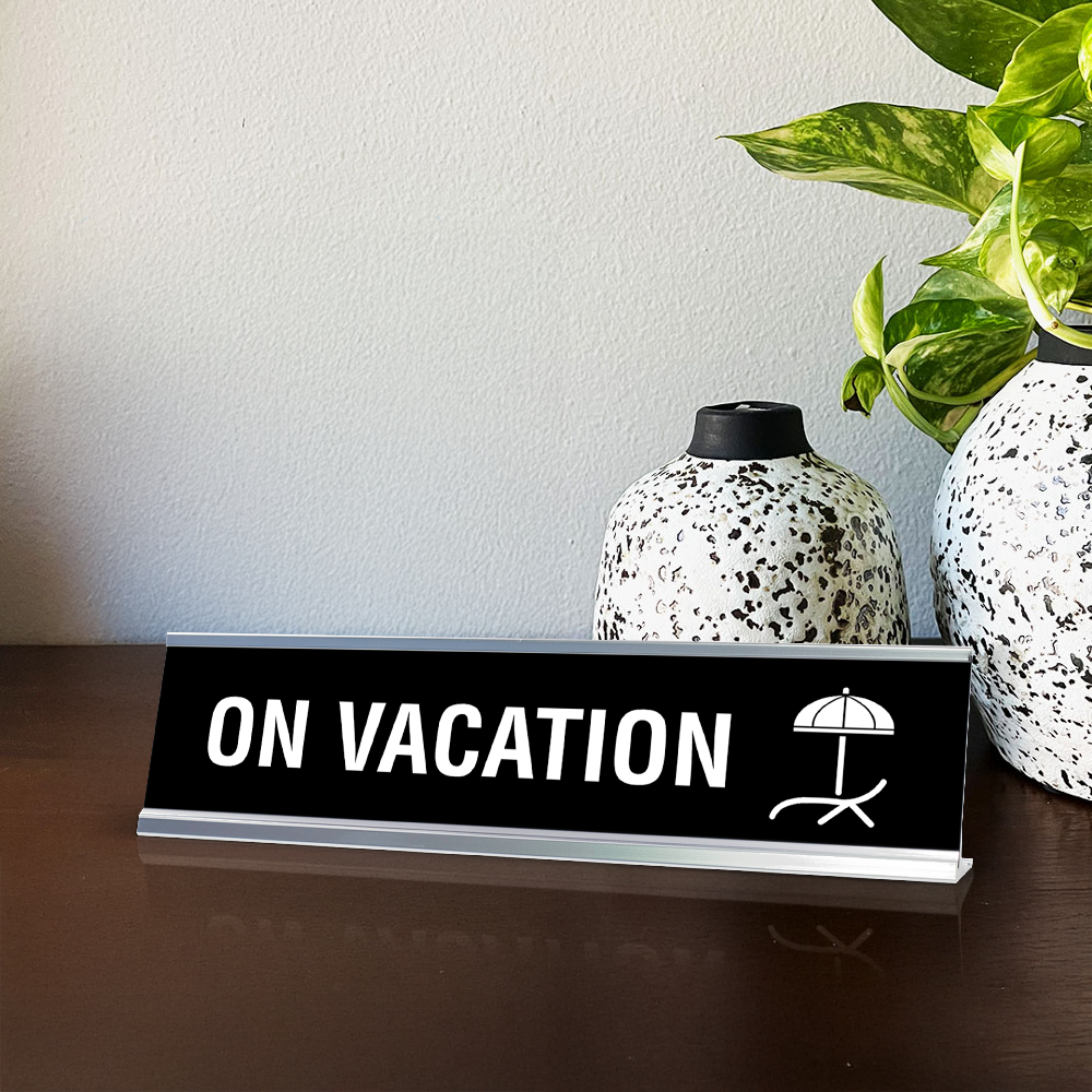 On Vacation Desk Sign, novelty nameplate (2 x 8")