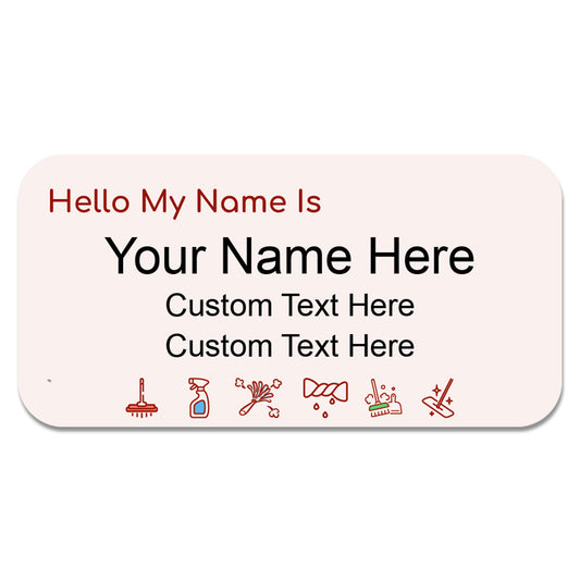 Custom Hello My Name is (House Keeping, Janitors, Cleaning Vectors Design) Badges (1 x 3") and (1.5 x 3") Rounded Corners | Personalized Name Tags with Pin or Magnet Backing