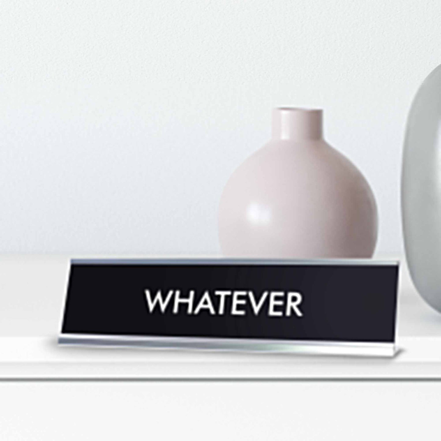 “WHATEVER” Novelty Desk Sign (2" x 8") – Black Nameplate with Silver Frame – Funny Office Desk Decor