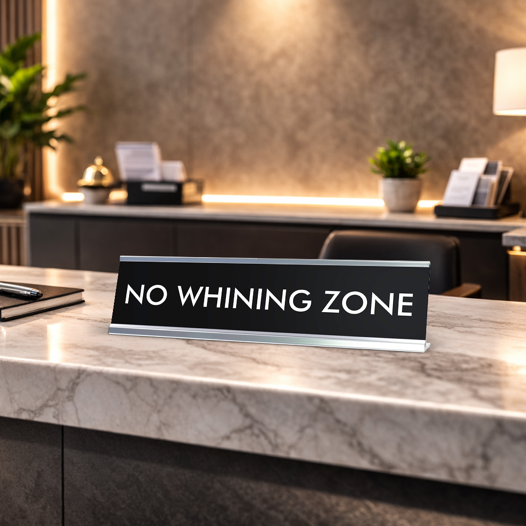 NO WHINING ZONE Novelty Desk Sign
