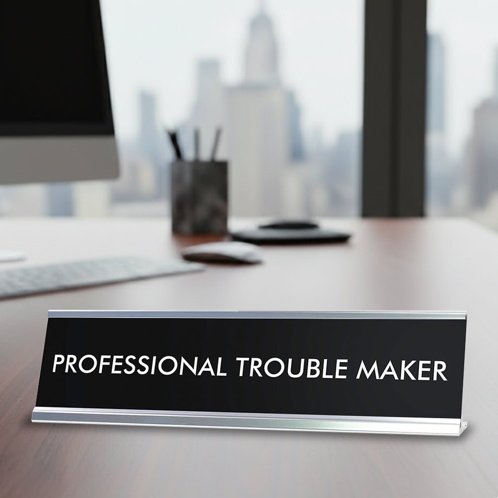 Signs ByLITA “PROFESSIONAL TROUBLE MAKER” Novelty Desk Sign (2" x 8") – Funny Office Desk Decor – Sarcastic Nameplate