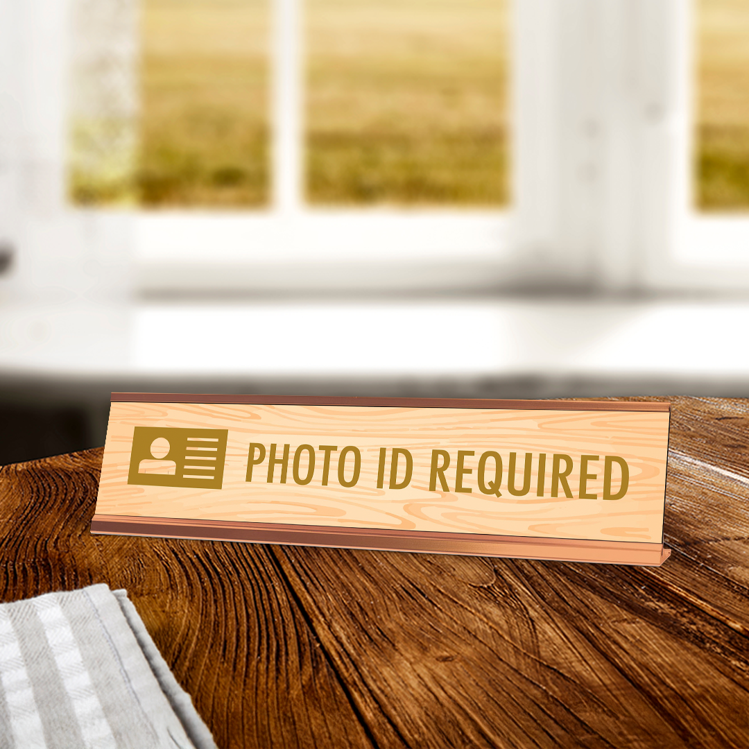 Photo ID Required, Wood Style Gold Frame, Desk Sign (2x8")