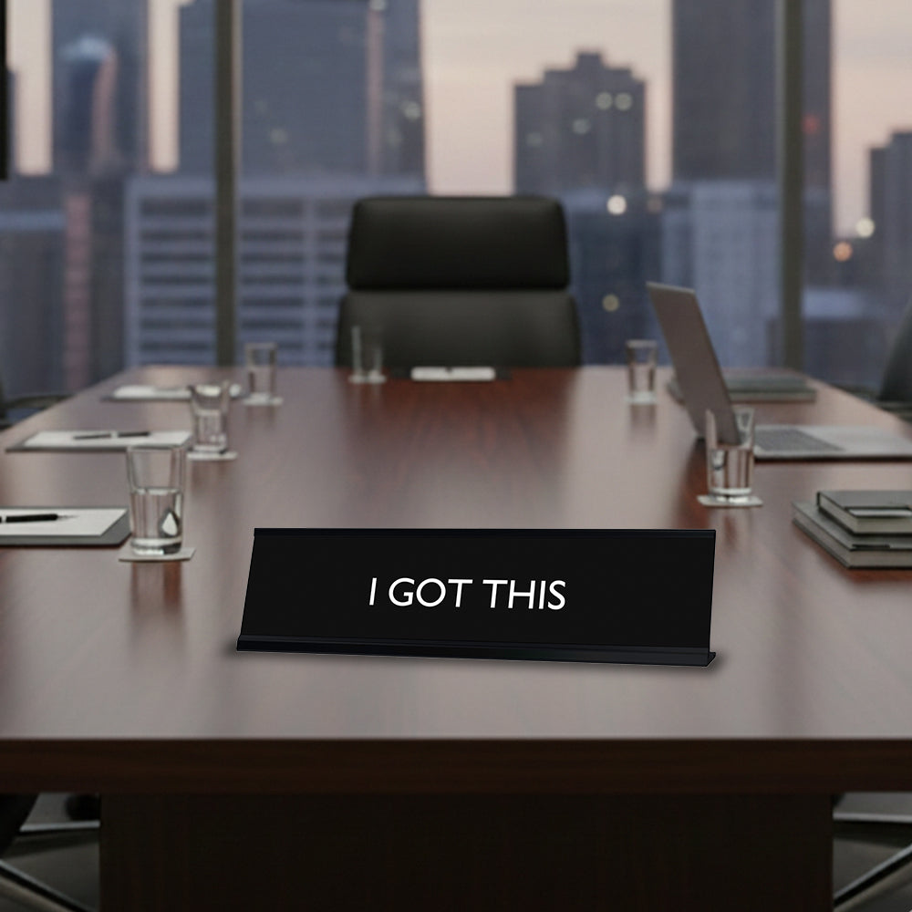 “I GOT THIS” Novelty Desk Sign (2" x 8") – Motivational Office Desk Decor – Confidence Boost Nameplate